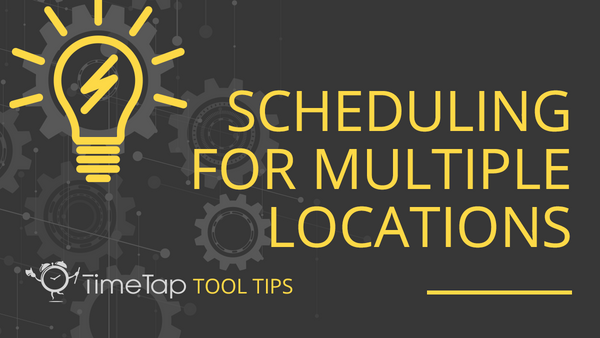 scheduling-for-multiple-locations